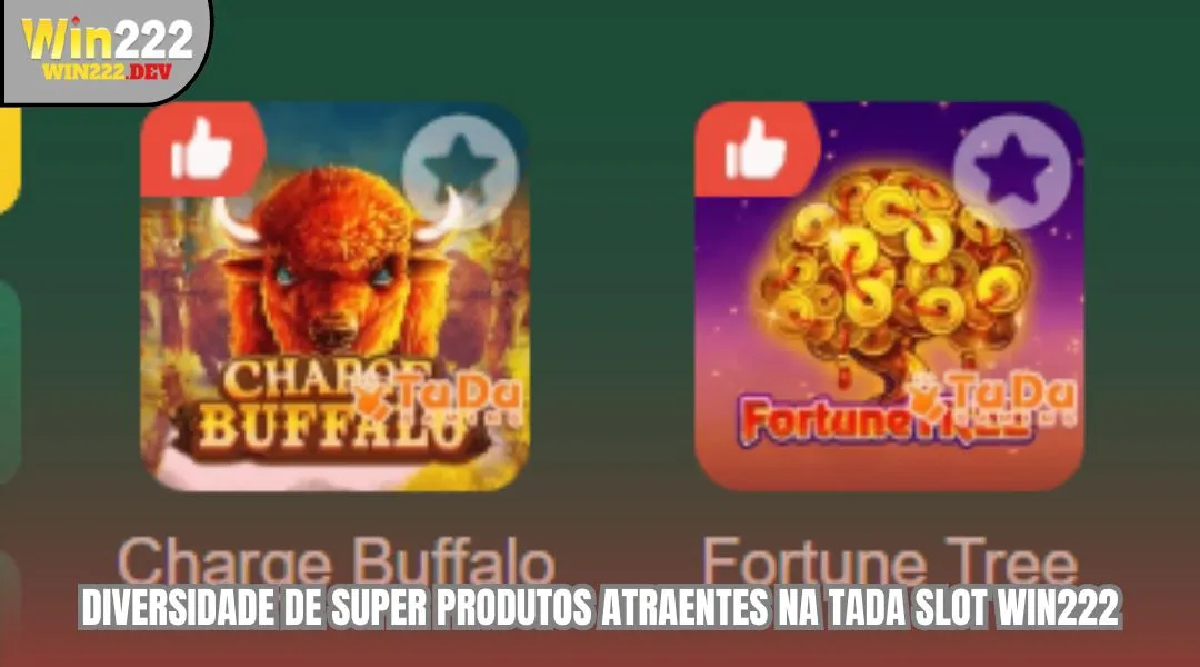Diversidade de super produtos atraentes na TADA slot WIN222