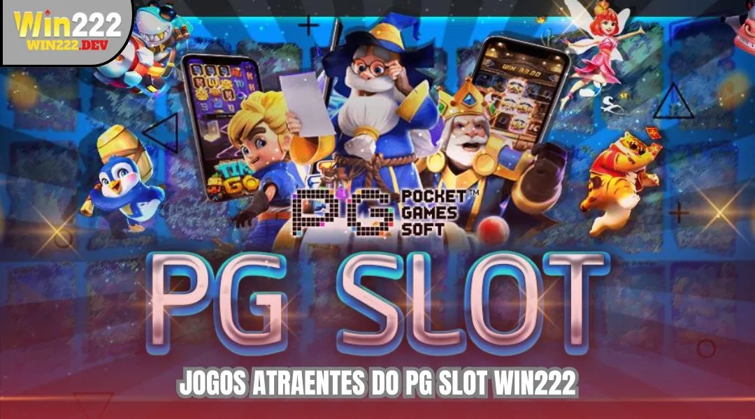 Jogos atraentes do PG Slot WIN222