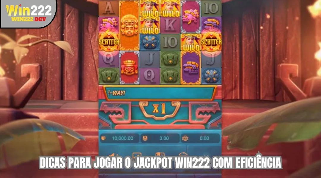 Dicas para jogar o Jackpot WIN222 com eficiência